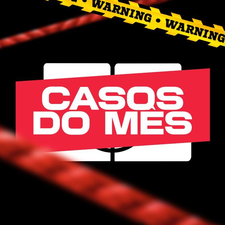Casos do Mês